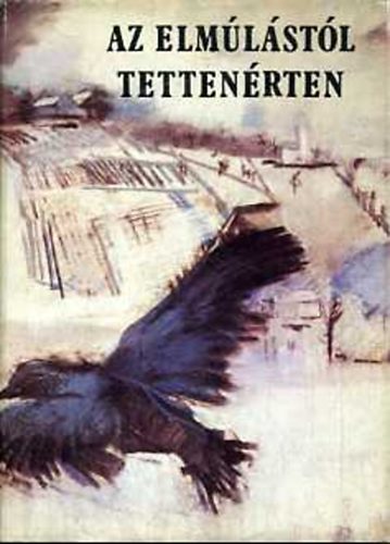 Z. Szab� L�szl�  (szerk.) - Az elm�l�st�l tetten�rten