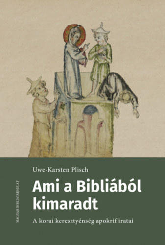Ami a Bibli�b�l kimaradt
