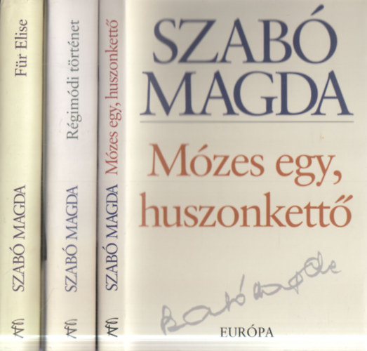 3 db Szab� Magda reg�ny: R�gim�di t�rt�net + F�r Elise + M�zes egy, huszonkett�