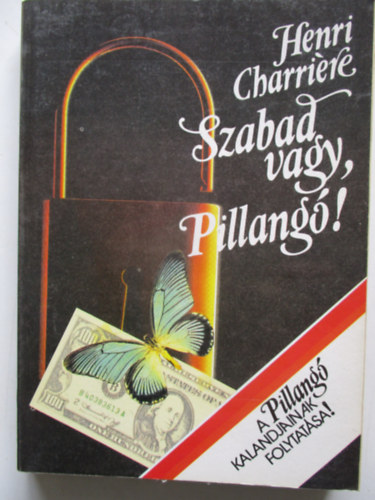 Henri Charrire - Szabad vagy, pillang!