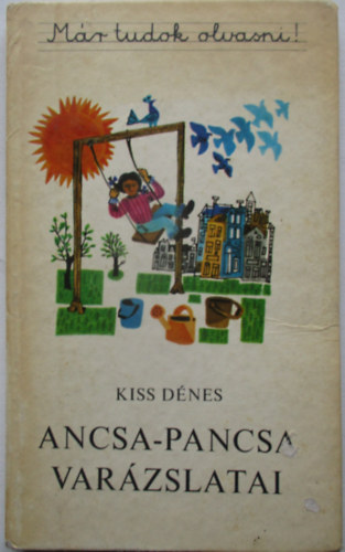 Kiss D�nes - Ancsa-Pancsa var�zslatai