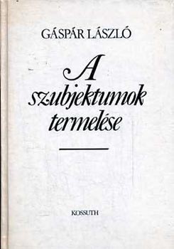 A szubjektumok termelse