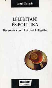 Llek(tan) s politika (bevezets a politikai pszicholgiba)
