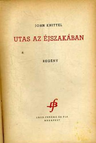 John Knittel - Utas az jszakban