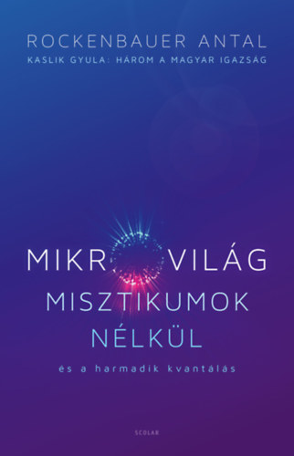 Mikrovilg misztikumok nlkl s a harmadik kvantls