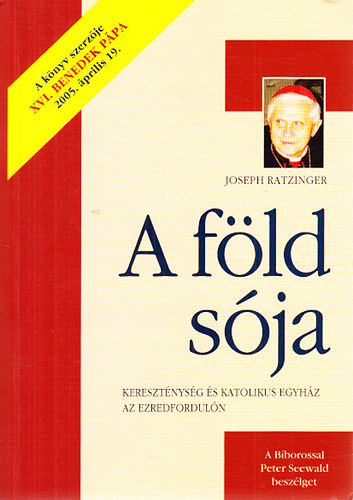 Joseph Ratzinger  (XVI. Benedek) - A fld sja (Keresztnysg s katolikus egyhz az ezredforduln)