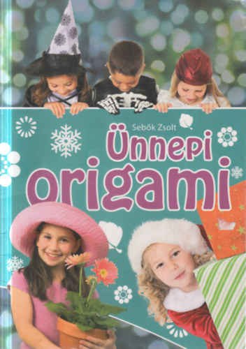Sebők Zsolt - 2 db origami kötet (Ünnepi origami + Gyerekorigami)