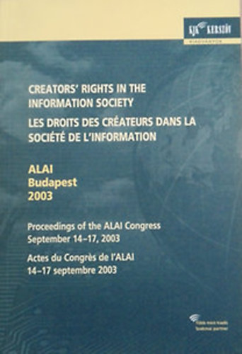 ALAI Budapest 2003 - Creator's rights in the Information Society