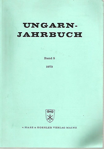 Gabriel Adri�nyi; Thomas von Bogyay; Edgar H�sch; L�szl� R�v�sz; L�szl� Szilas - Ungarn-Jahrbuch (Band 5.)