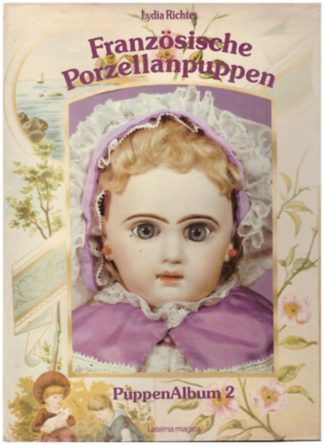 Lydia Richter - Franzsische Porzellanpuppen (PuppenAlbum 2.)