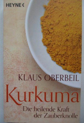 Klaus Oberbeil - Kurkuma die heilende kraft der zauberknolle