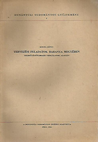 Tervezsi feladatok Baranya mefyben - Teleplsfldrajzi vizsglatok alapjn (klnnyomat)