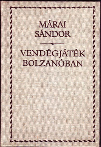 Mrai Sndor - Vendgjtk Bolzanban