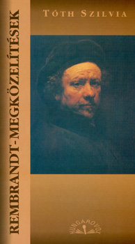 Tth Szilvia - Rembrandt-megkzeltsek