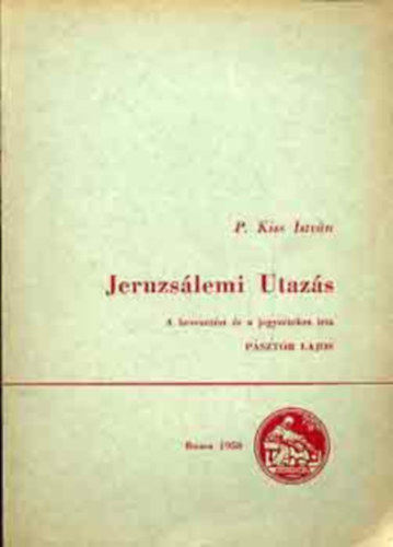 P. Kiss Sndor - Jeruzslemi utazs