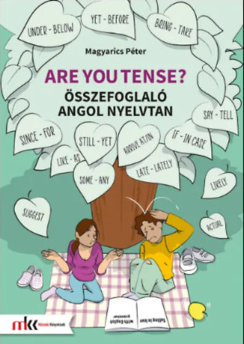 Magyarics Pter - Are you tense? sszefoglal angol nyelvtan