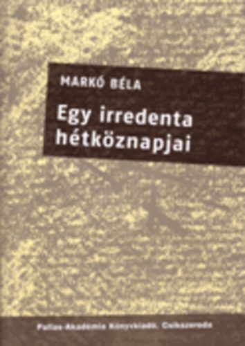 Egy irredenta htkznapjai