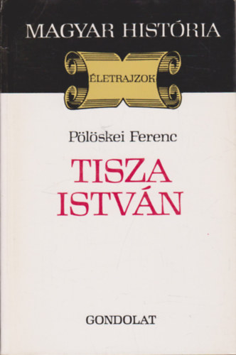 Tisza Istvn (Magyar Histria)