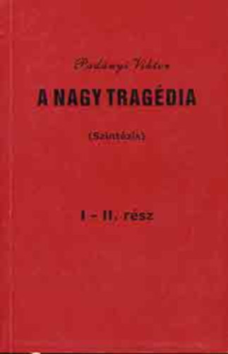 A nagy tragdia (szintzis) I-II.