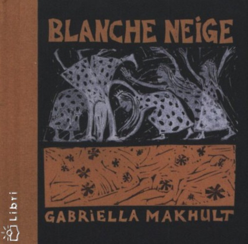 Makhult Gabriella - Blanche Neige