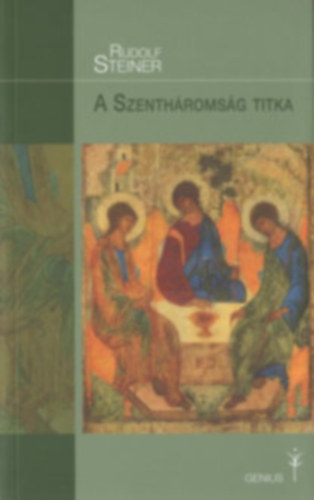 A Szenthromsg titka. Az ember s a szellemi vilg kapcsolata az idk vltozsa sorn