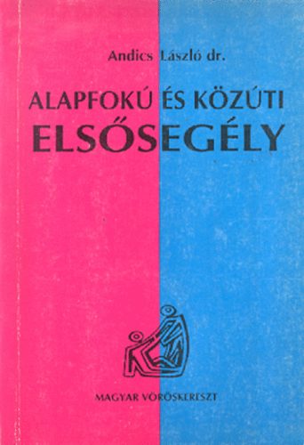 Dr. Andics Lszl - Alapfok s kzti elssegly