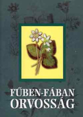 Fben-fban orvossg - Egszsgmegrzs, gygyuls gygyszerek nlkl