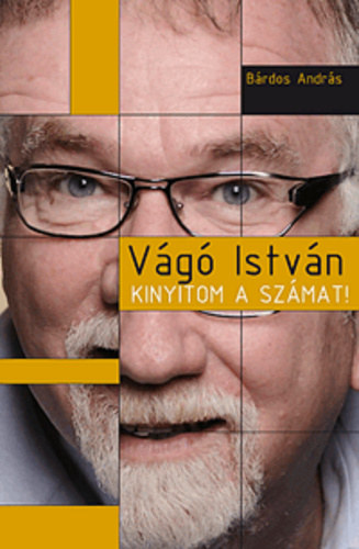 Vg Istvn - Kinyitom a szmat!
