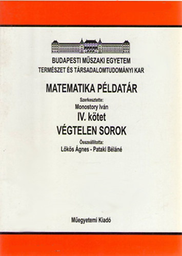 Monostory Ivn  (szerk.) - Matematika pldatr IV. - Vgtelen sorok