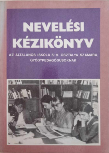 Nevel�si k�zik�nyv - Az �ltal�nos iskola 5-8. oszt�lya sz�m�ra, gy�gypedag�gusoknak