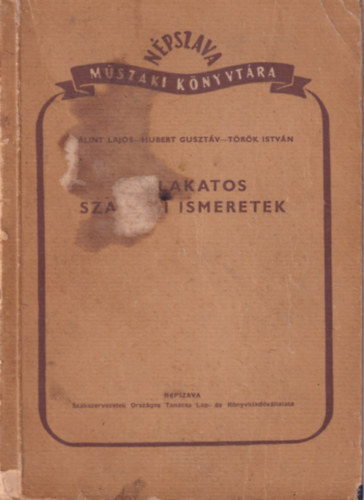 Hubert Gusztáv, Török István Bálint Lajos - Géplakatos szakmai ismeretek