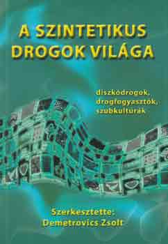 Demetrovics Zsolt - A szintetikus drogok vilga