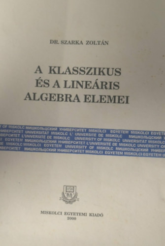 A klasszikus �s a line�ris algebra elemei