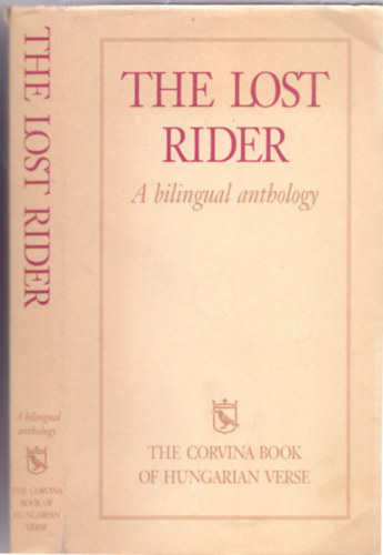 The Lost Rider - A bilingual anthology (Third printing - Harmadik kiads - Ktnyelv: Magyar-angol)