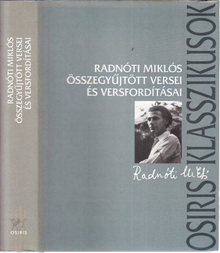 Radnti Mikls sszegyjttt versei s mfordtsai (Osiris klasszikusok)