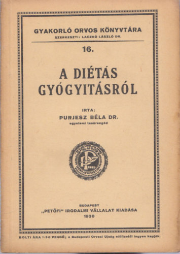 Dr. Purjesz Bla - A dits gygytsrl (Gyakorl Orvos Knyvtra 16.)