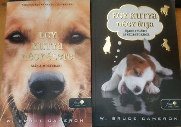 2 db W. Bruce Cameron: Egy kutya n�gy �lete + Egy kutya n�gy �tja