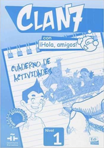 Clan 7 con !Hola, amigos! 1 - Cuaderno de actividades