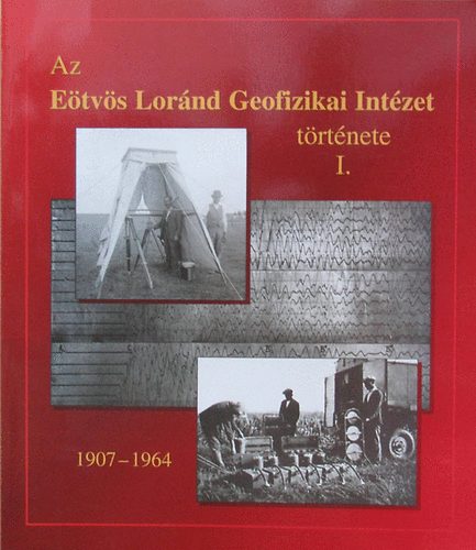 Az Etvs Lornd Geofizikai Intzet trtnete I. - 1907 - 1964