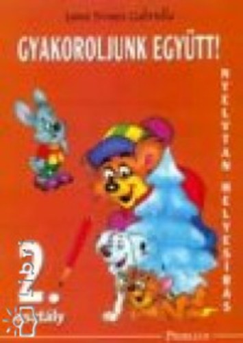 Gyakoroljunk egy�tt! - Nyelvtan, helyes�r�s 2.oszt�ly