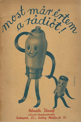 Abah�zi ifj. Schermann Rich�rd - Most m�r �rtem a r�di�t! N�pszer� bevezet�s a r�di�technik�ba