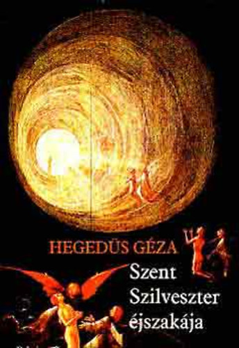Hegeds Gza - Szent Szilveszter jszakja
