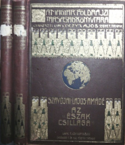 Szavjai Lajos Amd - Az "szak csillaga" I-II. - Az szaki Sarktengeren 1899-1900. (A Magyar Fldrajzi Trsasg Knyvtra)