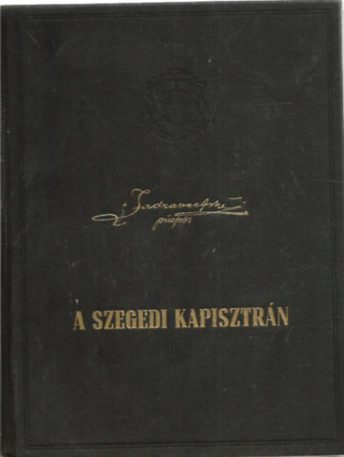 Nagymihly Sndor  (szerk.) - P. Zadravecz pspk a szegedi Kapisztrn II.