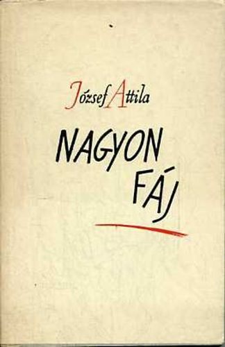 Jzsef Attila - Nagyon fj  (hasonms kiads)