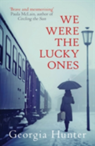 Georgia Hunter - We Were the Lucky Ones