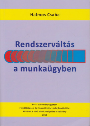 Rendszervlts a munkagyben