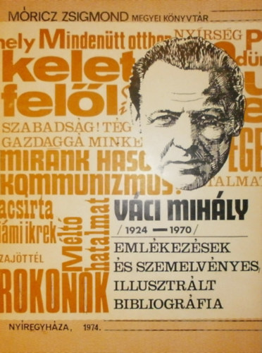 Sárdi Béla (szerk.) - Váci Mihály (1924-1970) Emlékezések és szemelvényes illusztrált bibliográfia