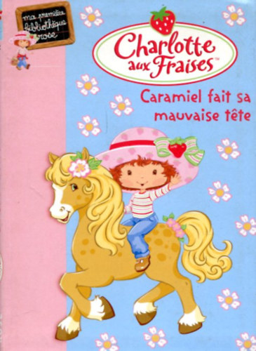Nincs felt�ntetve - Charlotte aux Fraises - Caramiel fait sa mauvaise tete