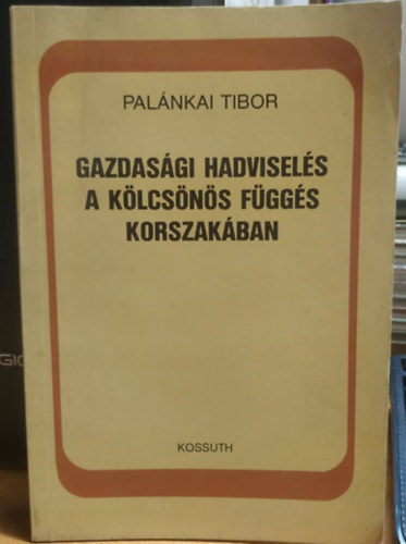 Gazdasgi hadvisels a klcsns fggs korszakban